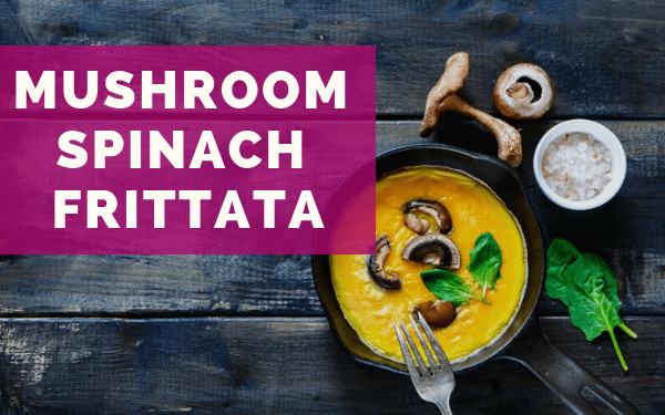 Mushroom Spinach Frittata